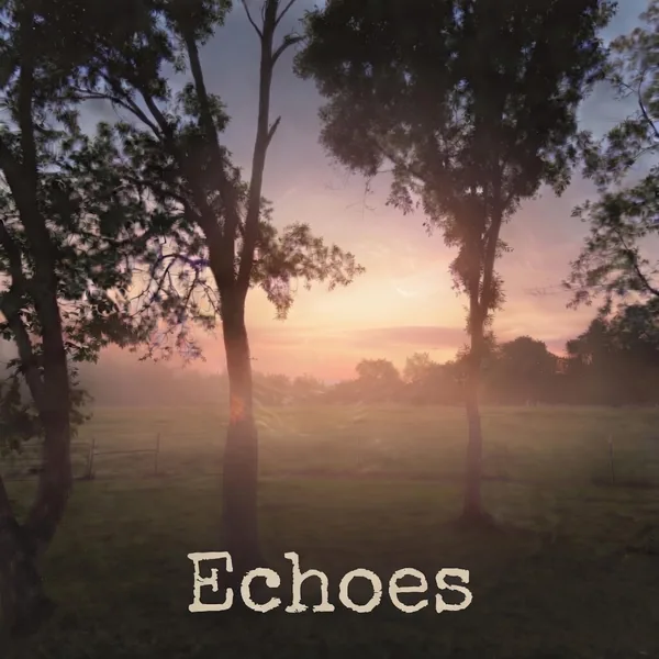 Echoes cover: trees silhouetted against a misty sunrise over an open field