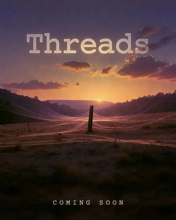 Threads teaser: a lone fence post on a sunset hillside, glowing threads stretched across the field, with the words Threads and Coming soon